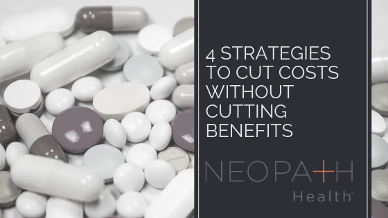 4 Strategies to Cut Costs without Cutting Benefits