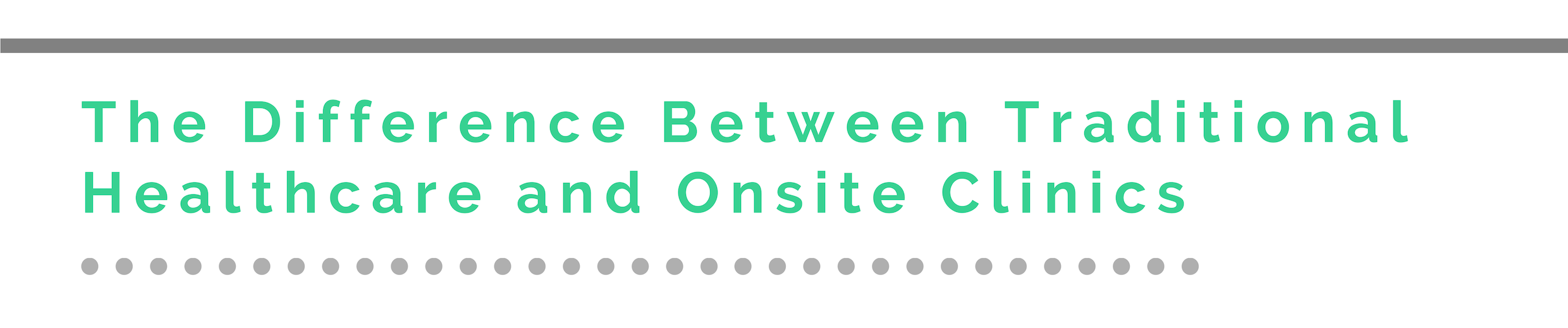 Difference Between Traditional Healthcare and Onsite Clinics
