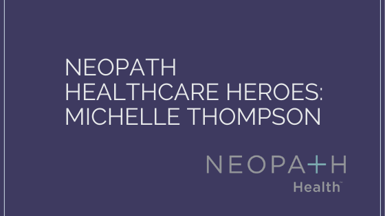 NeoPath Healthcare Heroes_ Michelle Thompson