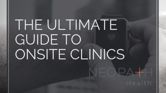 Ultimate Guide to Onsite Clinics