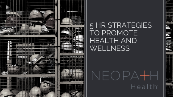 5 HR Strategies to Promote Health and Wellness
