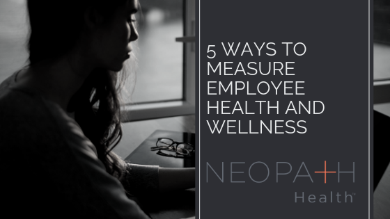 5 Ways to Measure Employee Health and Wellness
