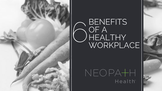 6 Benefits of a healthy workplace