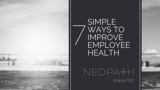 7 Simple Ways to Improve Employee Health