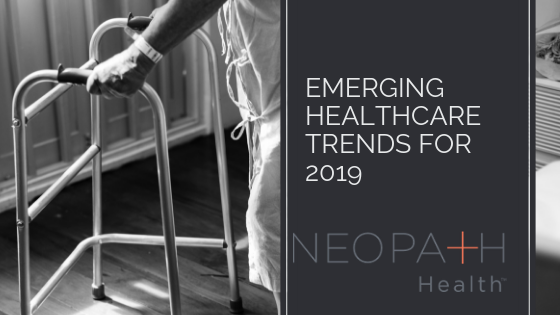 Emerging Healthcare Trends for 2019