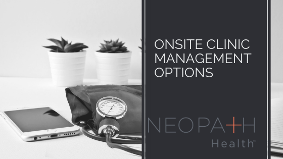 Onsite Clinic Management Options