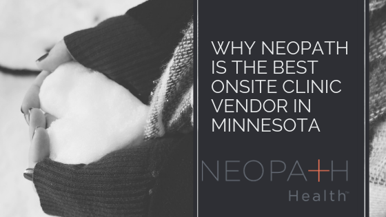 Why NeoPath is the Best Onsite Clinic Vendor in Minnesota